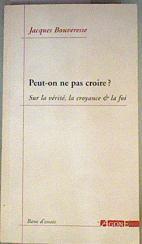 Peut-on ne pas croire ? Sur la vérité, la croyance & la foi | 160978 | Bouveresse, Jacques