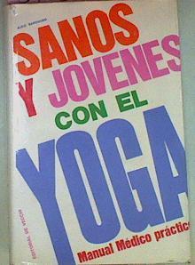 Sanos Y Jovenes Con El  Yoga Manual Médico Práctico | 54036 | Saponaro, Aldo