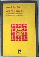 Vivir de las rentas El negocio del inquilirato en el Madrid de la Restauración | 171358 | Rodríguez Chumillas, Isabel
