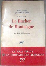 Le bûcher de Montségur 16 mars 1244 Trente journées qui ont fait la France | 176583 | Zoé Oldenbourg