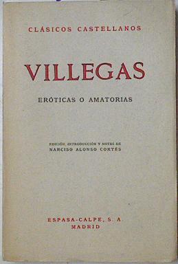 Villegas: eróticas o amatorias | 127822 | Alonso Cortés, Narciso