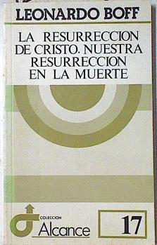 La resurrección de Cristo, nuestra resurrección en la muerte | 127634 | Boff, Leonardo