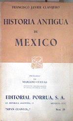 Historia antigua de México | 181101 | prólogo Mariano Cuevas, Francisco Javier Clavijero