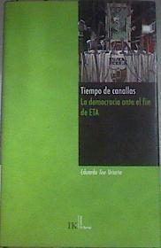 Tiempo De Canallas. La Democracia Ante El Fin De Eta | 176357 | Eduardo TEO Uriarte