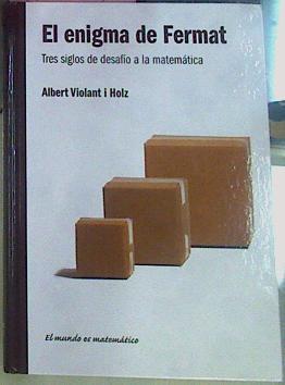 El Enigma De Fermat. Tres siglos de desafío a la matemática | 50444 | Albert Violant i Holz