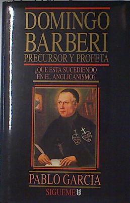 Domingo Barberi, precursor y profeta: qué está sucediendo en el anglicanismo? | 124176 | García, Pablo