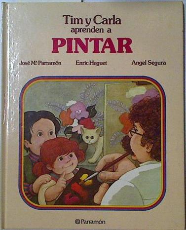 Tim y Carla aprenden a pintar | 125410 | Parramón, José María/Huguet, Enric/Angel Segura