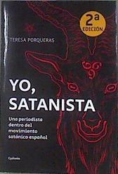 Yo, satanista Una periodista en el movimiento satánico español | 171982 | Porqueras Matas, Teresa