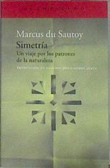 Simetría. Un viaje por los patrones de la naturaleza | 91773 | Marcus du Sautoy/Eugenio Jesús Gómez Ayala ( Traducción )