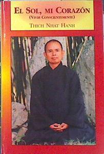 El Sol, mi corazón  Vivir conscientemente | 139767 | Nhat Hanh, Thich