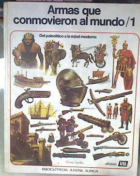 Armas Que Conmovieron Al Mundo 1 Del Paleolítico A La Edad Moderna | 63997 | Segrelles Vicente
