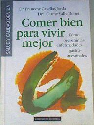 Comer bien para vivir mejor: cómo prevenir las enfermedades gastrointestinales | 168656 | Valls Llobet, Carme/Casellas, Francesc