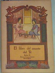 El libro del amante del té | 157798 | Yi, Sabine/Jumeau-Lafond, Jacques/Walsh, Michel