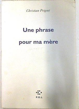 Une phrase pour ma mère | 74225 | Prigent, Christian