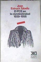 EL PCE en la clandestinidad (1939-1956) | 178941 | Estruch, Joan(Estruch Tobella)