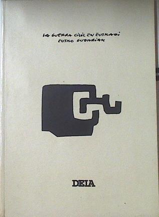 La Guerra CIVIL En Euskadi Eusko Gudariak | 61555 | Deia