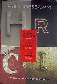 Trilogía Hobsbawm : La era de la Revolución, 1789-1848 ; La era del capital, 1848-1875 ; La era del | 182323 | Hobsbawm, E. J. (1917-)