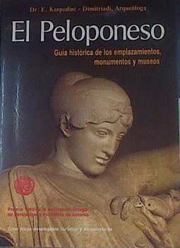 EL PELOPONESO. Guía histórica de los emplazamientos, monumentos y museos | 154380 | Karpodini Dimitriadi
