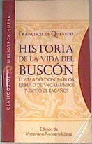 Historia de la vida del Buscón llamado don Pablos ejemplo de vagamundos y espejo de tacaños | 170263 | Quevedo, Francisco de