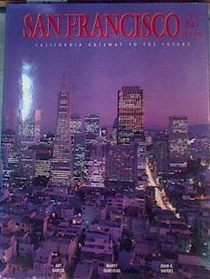 San Francisco and the Bay Area: California Gateway to the Future | 164081 | Garcia, Art/Olmstead, Marty/Waters, John K./Defendorf, Richard