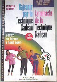Rajeunir par la technique Nadeau Le miracle de la  technique Nadeau | 175798 | Colette Maher