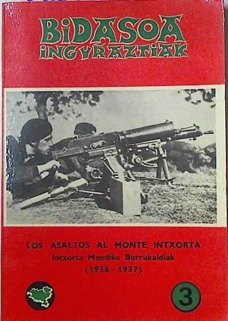 Los Asaltos Al Monte Intxorta 1936 - 1937 | 46062 | Beldarrain Olalde Pablo