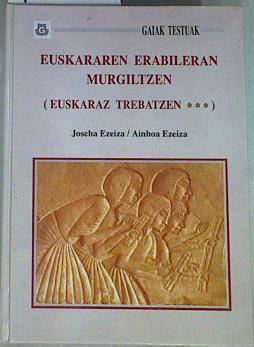 Euskararen erabileran murgiltzen: euskaraz trebatzen 3 | 111246 | Ezeiza, Joseba/Ezeiza, Ainhoa