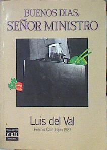 Buenos Días, Señor Ministro | 44523 | Val Luis Del