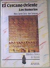 Cercano Oriente, El : Los Sumerios | 627 | Garcia Abadia, María Camino/Santacana, Joan