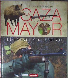 Atlas ilustrado de la caza mayor del jabalí y del corzo | 178015 | Laurent Cabanau/Gilbert Valet