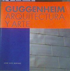 Guggenheim, arquitectura y arte | 167994 | Merino, José Luis