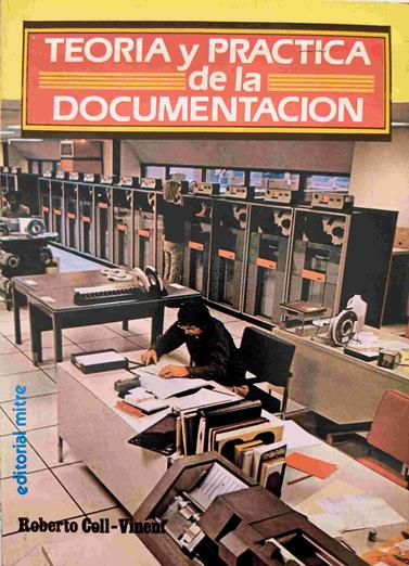 Teoría y práctica de la documentación | 138867 | Coll Vinent, Roberto
