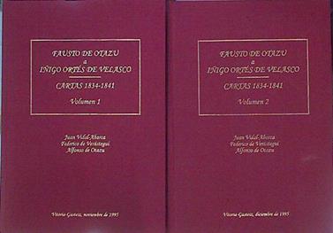 Fausto De Otazu a Iñigo Ortés De Velasco Cartas 1834 - 1841 Volumen 1 Y 2 | 49219 | Juan Vidal Abarca/Federico de Verástegui/Alfonso de Otazu/Miguel Herrero de Miñón ( Prologo )
