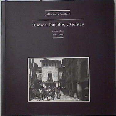 Huesca: pueblos y gentes. fotografías 1902-1913 | 126867 | Soler Santaló, Juli