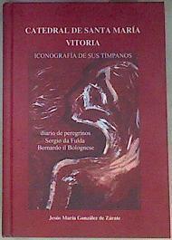 Catedral de Santa María Vitoria: Iconografía de sus tímpanos | 173118 | Jesús María González de Zárate