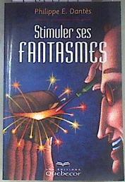Stimuler ses fantasmes | 171897 | Dantes, Philippe