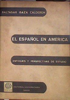 El español en América enfoque y perspectivas de estudio | 184119 | Baltasar Isaza Calderón