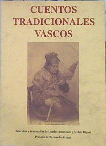 Cuentos tradicionales vascos | 141642 | Koldo Biguri, Lurdes Auzmendi/Traducción, Selección/Prólogo, Bernanrdo Atxaga