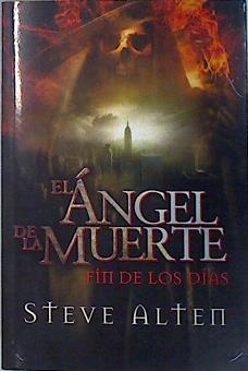 El ángel de la muerte . Fin de los días | 136077 | Alten, Steven