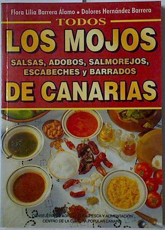 Los mojos y otras salsas canarias Salsas adobos salmorejos escabeches barrados | 115292 | Barrera Álamo, Flora Lilia/Hernández Barrera, Dolores