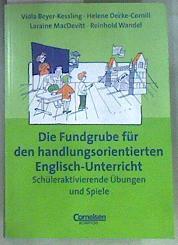 Die Fundgrube für den handlungsorientierten Englisch-Unterricht. : Schüleraktivierende Übungen und S | 173189 | Viola Beyer Kessling , Helene Decke - Cornill