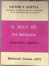 El Siglo XIX en Panamá. Escenarios Abruptos | 182228 | Florencio Goytia, Víctor