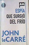 El espía que surgió del frío | 163345 | John Le Carré
