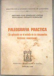 Paleografía práctica. Su aplicación en el estudio de documentos históricos venezolanos | 182446 | Durand González, Guillermo, González Antias, Antonio José