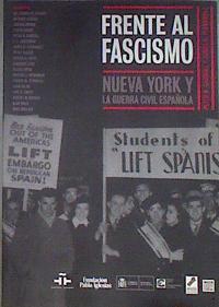 Frente al fascismo: Nueva York y la guerra civil española. Facing fascism: New York and the Spanish | 182432 | James D. Fernandez, Peter N. Carroll/VVAA