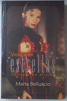 Vestir a las estrellas La moda en el cine | 119347 | Belluscio, Marta