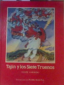 Tajín y los siete truenos | 82278 | Garrido, Felipe/Pedro Bayona ( Ilustrador)