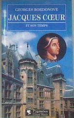 Jacques Coeur et son temps | 173907 | Georges Bordonove