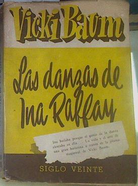 LAS DANZAS DE INA RAFFAY La vida y el arte de una gran bailarina | 155696 | VICKI BAUM