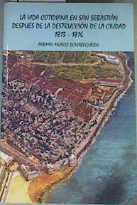 La vida cotidiana en San Sebastián, después de la destrucción de la ciudad (1813-1816) | 168020 | Muñoz Echabeguren, Fermín